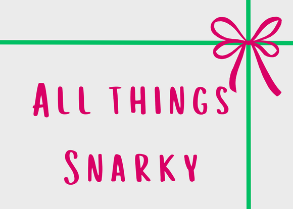 All Things Snarky