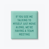 Funny Quote Magnets, Adult Humor - Team Meeting: None (Individual Magnet)