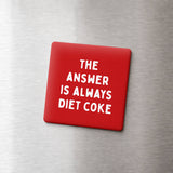Funny Quote Magnet - The Answer is Diet Coke: None (Individual Magnet)