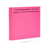 I hate pending payments | funny sticky notes with sayings