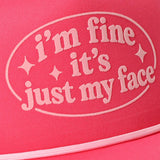 I'm Fine It's Just My Face Foam Mesh Back Trucker Hat: BLACK / ONE SIZE