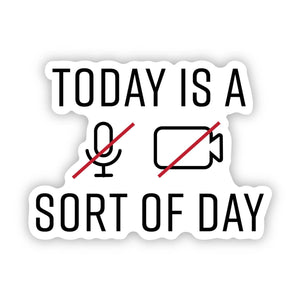 "Today is a mute, camera off day" Funny Work Sticker