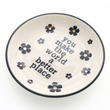 Round Trinket Tray You Make The World A Better Place