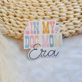 In My Dog Mom Era Sticker
