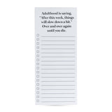 Adulthood is saying things will slow down funny list pad