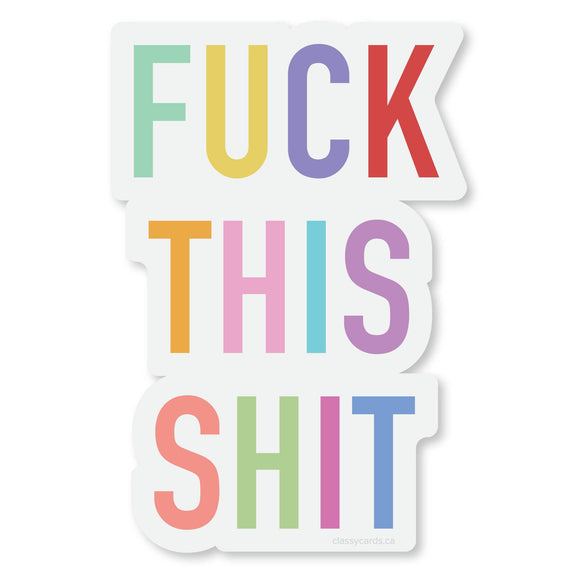 Fuck this Shit Vinyl Sticker