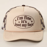 I'm Fine It's Just My Face Foam Mesh Back Trucker Hat: BLACK / ONE SIZE