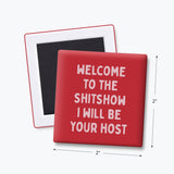 Funny Quote Magnet, Sarcastic Gift – Welcome to the Shitshow: None (Individual Magnet)