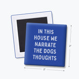 Funny Magnets - Narrate the Dogs Thoughts: None (Individual Magnet)
