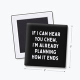 Funny Quote Magnet, Kitchen Decor - How It Ends Chewing Loud: None (Individual Magnet)