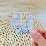In My Dog Mom Era Sticker