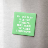 Funny Magnet, Anxiety Humor, Gifts - Toxic Trait: None (Individual Magnet)