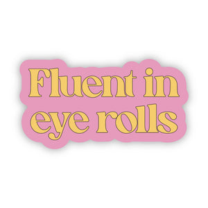 "Fluent in eye rolls" Pink Funny Quote Sticker