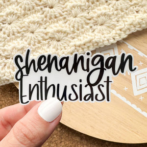 Shenanigan Enthusiast Sticker: Unpackaged