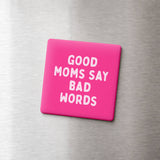 Funny Quote Magnet, Relatable - Good Moms Say Bad Words: None (Individual Magnet)