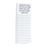 Adulthood is saying things will slow down funny list pad