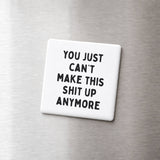 Funny Magnets, Adult Humor - Can't Make This Shit Up: None (Individual Magnet)