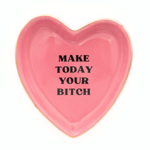 Heart Shaped Trinket Tray Make Today Your Bitch