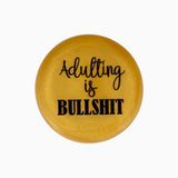 Adulting is Bullsh*t Wine Topper