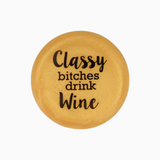 Classy B*tches Drink Wine Topper