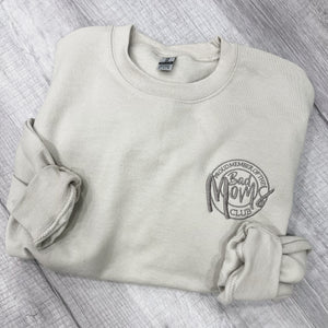 Bad Moms Club Custom Embroidered Sweatshirt