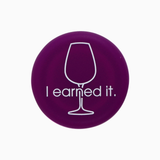 I Earned It Wine Topper