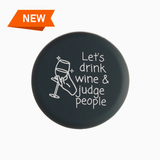 Drink Wine and Judge People Wine Topper