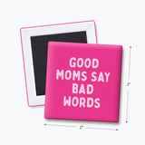 Funny Quote Magnet, Relatable - Good Moms Say Bad Words: None (Individual Magnet)