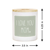 Love You Mom Mom Gift Soy-Based Candle