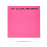 I don't miss calls. I stare at them | funny sticky notes