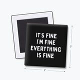 Funny Quote Magnets - Everything is Fine: None (Individual Magnet)