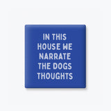 Funny Magnets - Narrate the Dogs Thoughts: None (Individual Magnet)