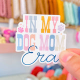 In My Dog Mom Era Sticker