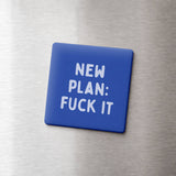Funny Quote Magnet, Adult Humor - New Plan: Fuck It: None (Individual Magnet)