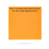 Boss: you should have been here at 8 | funny sticky notes