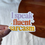 I Speak Fluent Sarcasm Text Sticker