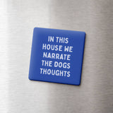 Funny Magnets - Narrate the Dogs Thoughts: None (Individual Magnet)