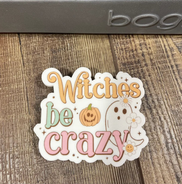 Witches Be Crazy Bogg Bag Charm