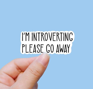 Im Introverting Please Go Away Vinyl Sticker