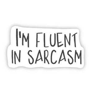 I'm Fluent in Sarcasm