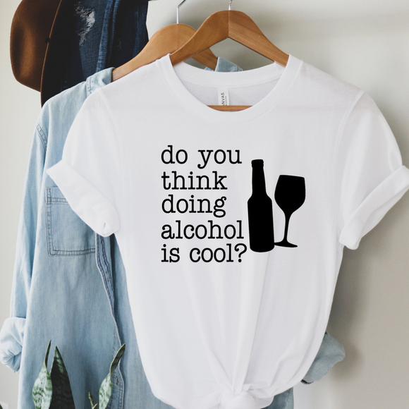 Do you think doing alcohol is cool - The Simple Soul Boutique