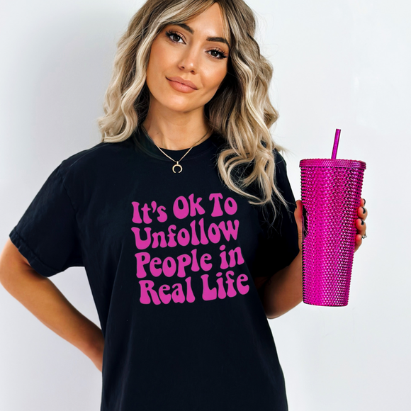 It’s ok to unfollow people in person shirt
