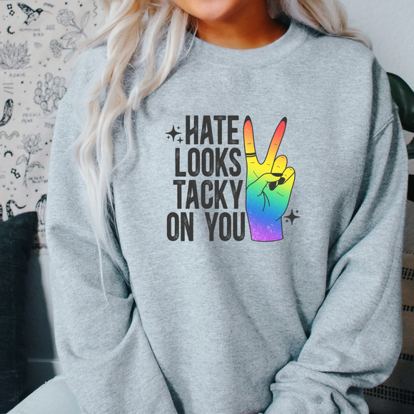 Hate looks tacky on you